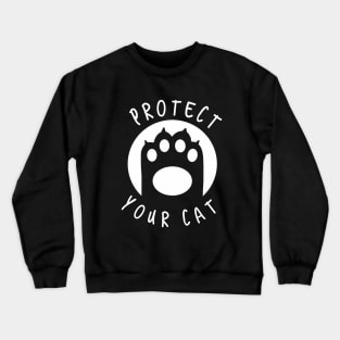 Protect your cat Crewneck Sweatshirt